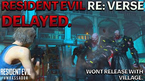 Resident Evil Re Verse Delayed Youtube