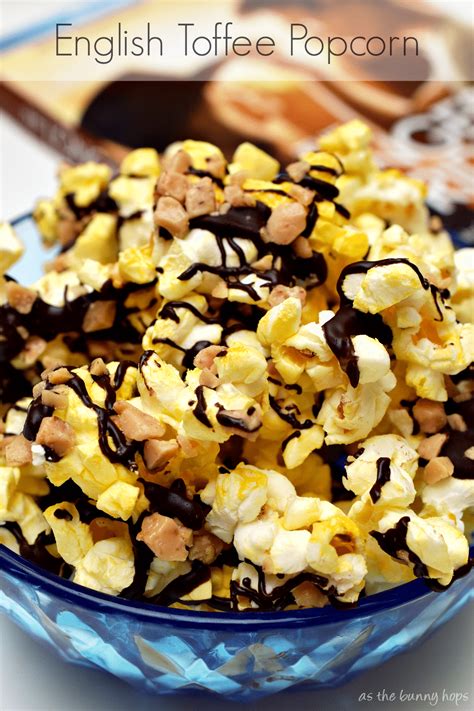 Movie Night Snacks English Toffee Popcorn As The Bunny Hops