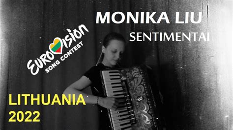 Monika Liu Sentimentai Accordion Cover Eurovision 2022 Lithuania Youtube