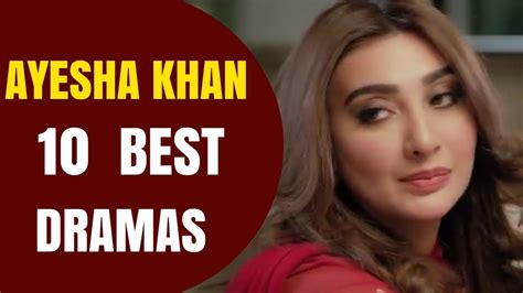top 10 drama serials of ayesha khan t10pp youtube