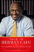 This Is Herman Cain!: My Journey to the White House: Herman Cain ...