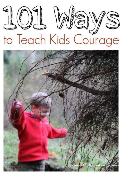 Ways To Teach Kids Courage Teach Kids Courage Teaching Kids Kids