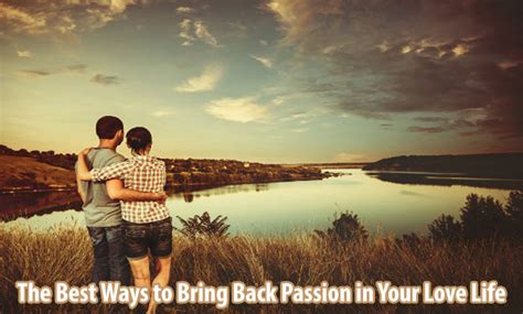 The Best Ways To Bring Back Passion In Your Love Life Platinum