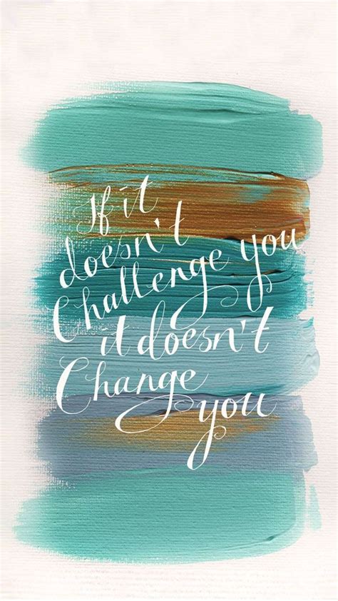 A Quote That Reads If I Loved The Challenge You Had To Do It Doesnt Change