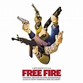 Geoff Barrow & Ben Salisbury: Free Fire (Original Motion Picture ...