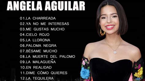 Angela Aguilar Sus Grandes Exitos Las Mejores Canciones De Angela