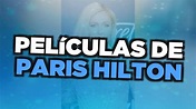 Las mejores películas de Paris Hilton - YouTube