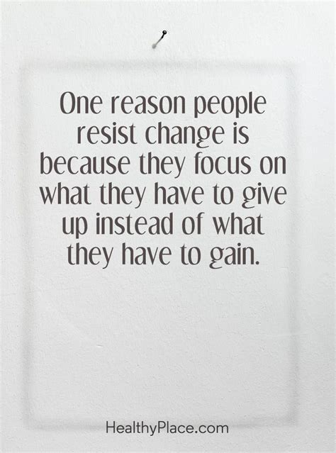 Quote On Mental Health One Reason People Resist Change Is Because They