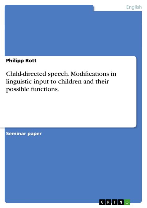 Child Directed Speech Modifications In Linguistic Input To Children