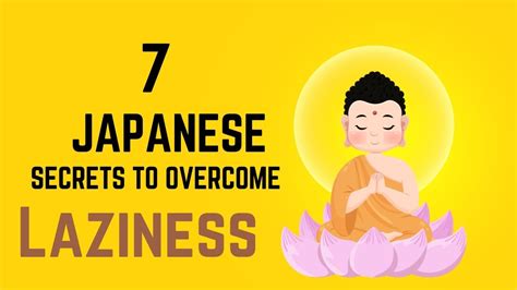 Discovering 7 Mind Blowing Japanese Secrets To Overcome Laziness