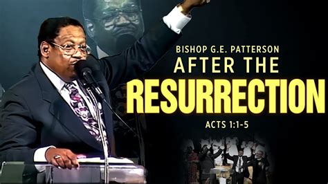 After The Resurrection Bishop Ge Pattersonclassic Easter Sermon