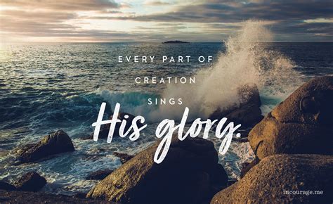 We Were Made For Worship Gods Glory Gods Creation Quotes Nature
