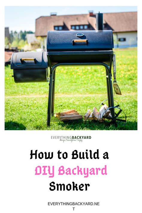 How To Build A Diy Backyard Smoker And Main Advantages Diy Backyard