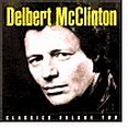 Classics, Vol. 2: Plain from the Heart by Delbert McClinton | CD ...