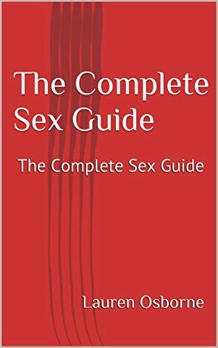 Jp The Complete Sex Guide The Complete Sex Guide English Edition 電子書籍 Osborne