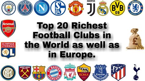 top 20 richest football clubs in the world as well as in europe youtube