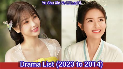 Yu Shu Xin Vs Li Lan Di Drama List 2023 To 2014 Youtube