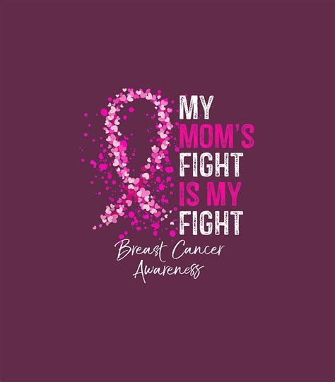 My Moms Fight Is My Fight Breast Cancer Awareness Digital Art By Lorav