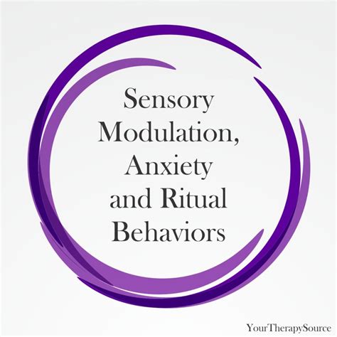 Sensory Modulation Anxiety And Ritual Behaviors Your Therapy Source