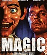 Magic (film) - Réalisateurs, Acteurs, Actualités
