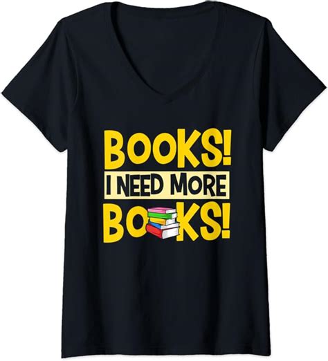 Womens I Need More Books Funny Book Reader Themed V Neck T Shirt