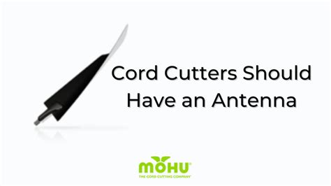 Cord Cutters Should Have An Antenna The Cordcutter The Official Mohu Blog