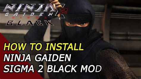 How To Install Ninja Gaiden Sigma 2 Black Mod Youtube