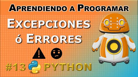 Try Except Manejo De Excepciones Errores Con Python Youtube