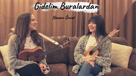 Gidelim Buralardan Ukulele Cover By Gülşah Ezgi Nazan Öncel YouTube