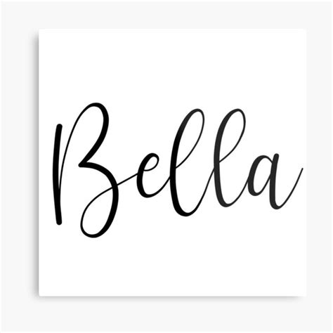 Bella Calligraphy Name Metal Print For Sale By Doodlegraphy Redbubble