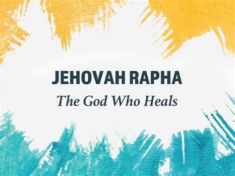 Jehovah Rapha The God Who Heals