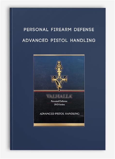 Personal Firearm Defense Advanced Pistol Handling