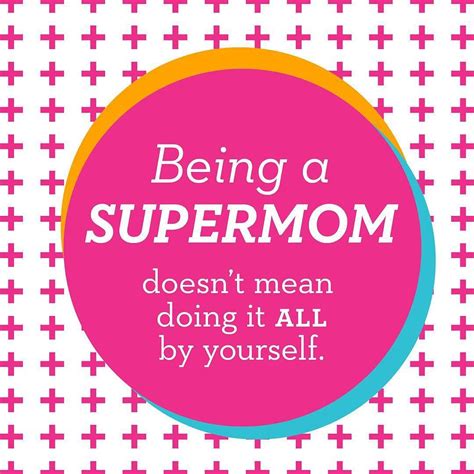 It's easy to think we need to do it all but being a Supermom means ...