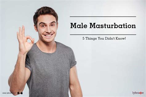 Male Masturbation 5 Things You Didnt Know By Dr Pradeep Kolhe Lybrate