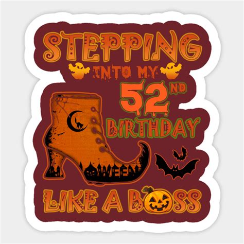 stepping into my 52nd birthday like a boss pumpkin t my 52nd birthday in halloween