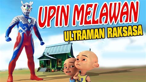 Upin Ipin Melawan Ultraman Raksasa Gta Lucu Youtube