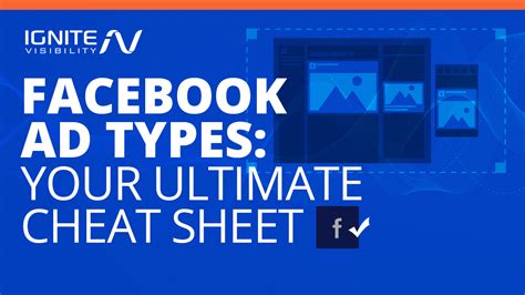 Facebook Ad Cheat Sheet Of Your Dreams 11 Powerful Ad Types Ignite