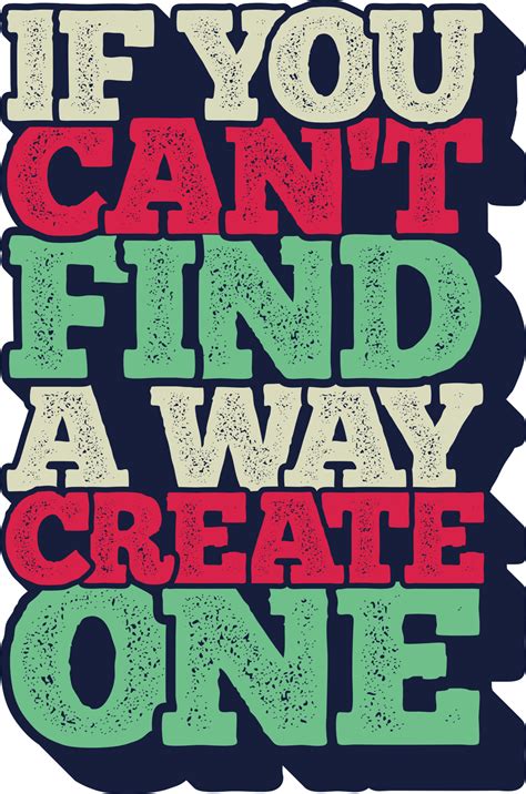 if you can t find a way create one adventure and travel typography quote design 24728781 png
