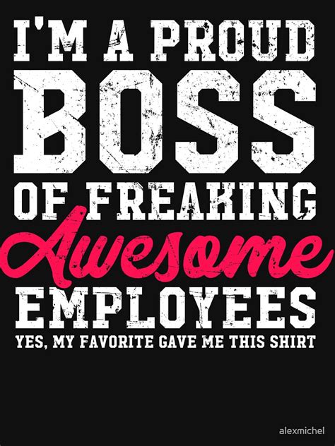 Im A Proud Boss Of Freaking Awesome Employees Yes My Favorite Gave Me