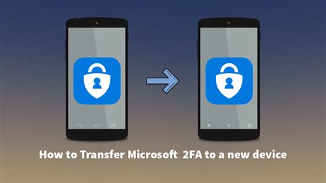 How To Move Microsoft Authenticator To A New Phone Transfer Microsoft