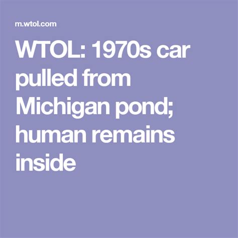 Wtol 1970s Car Pulled From Michigan Pond Human Remains Inside 1970s