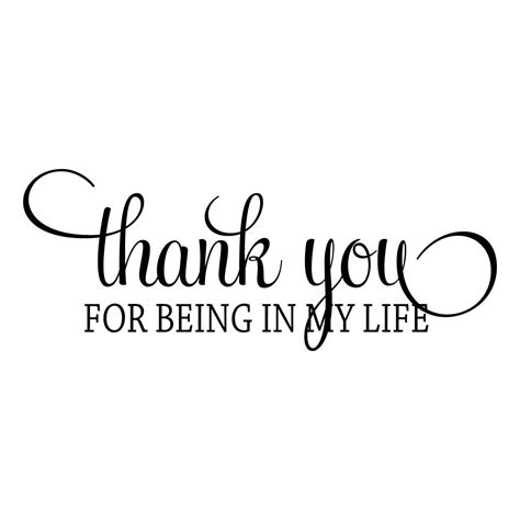 Thank You For Being In My Life Quote Wall Sticker World Of Wall Stickers