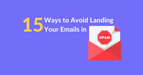 15 Ways To Avoid Landing Your Emails In The Spam Folder