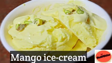 Mango Ice Cream Recipe How To Make Mango Ice Cream At Home Creamy