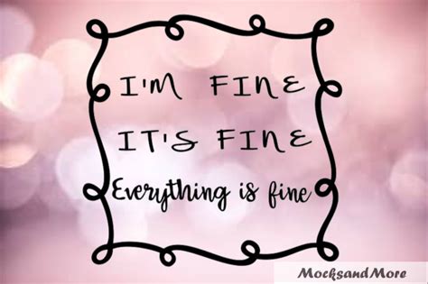 Im Fine Its Fine Everything Is Fine Svg File Sublimation Printing