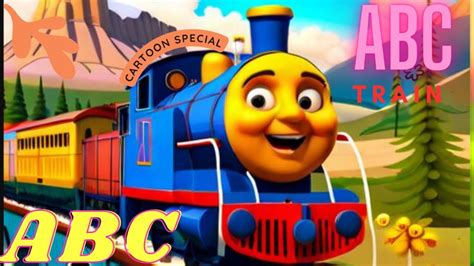Learn Alphabet Train Song 3d Animation Alphabet Abc Train Song For