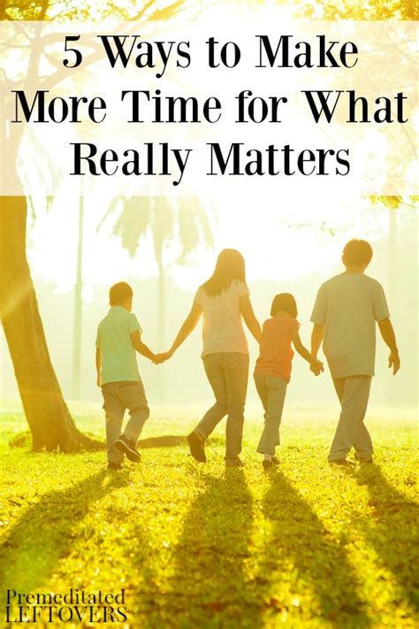 5 Ways To Make More Time For What Really Matters