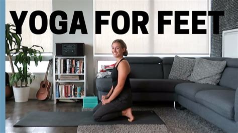 Yoga For The Feet 14 Minute Yoga Practice Youtube