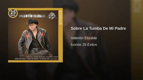 Valentín Elizalde Sobre La Tumba De Mi Padre Youtube