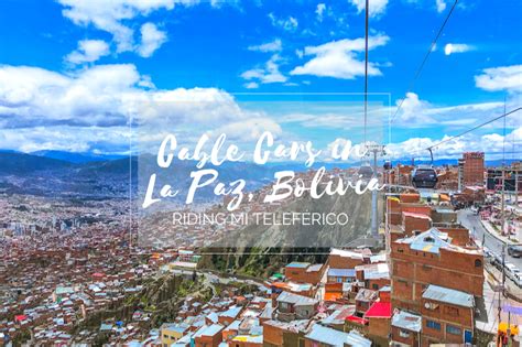 Are you planning a trip or preparing for a chat or online meeting? Cable Cars in La Paz, Bolivia | Riding Mi Teleférico | Le ...